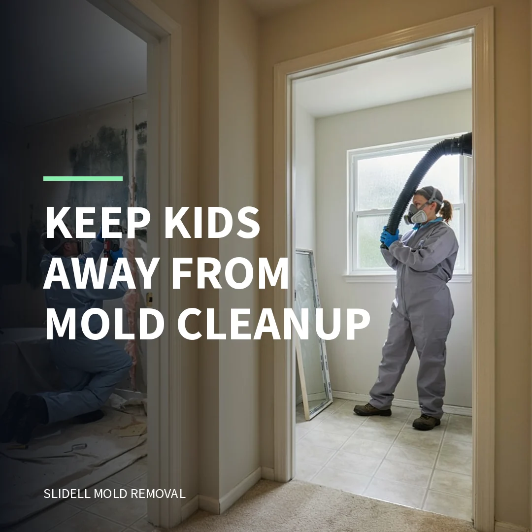 Keep kids away from mold cleanup